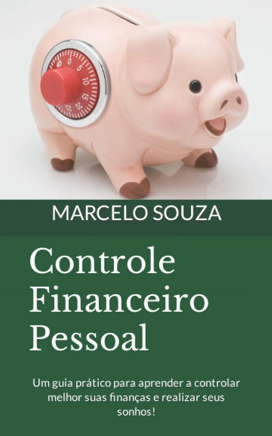 Capa do livro "Controle Financeiro Pessoal" de Marcelo Souza, com cofrinho de porco com cadeado, simbolizando segurança financeira para sair das dívidas.