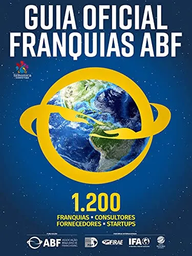 Capa do livro "Guia Oficial de Franquias ABF", com a imagem do planeta Terra sendo abraçado por um anel dourado, simbolizando o alcance global do mercado de franquias. Abaixo, a marca "ABF" e informações de 1.200 franquias, consultores e fornecedores.