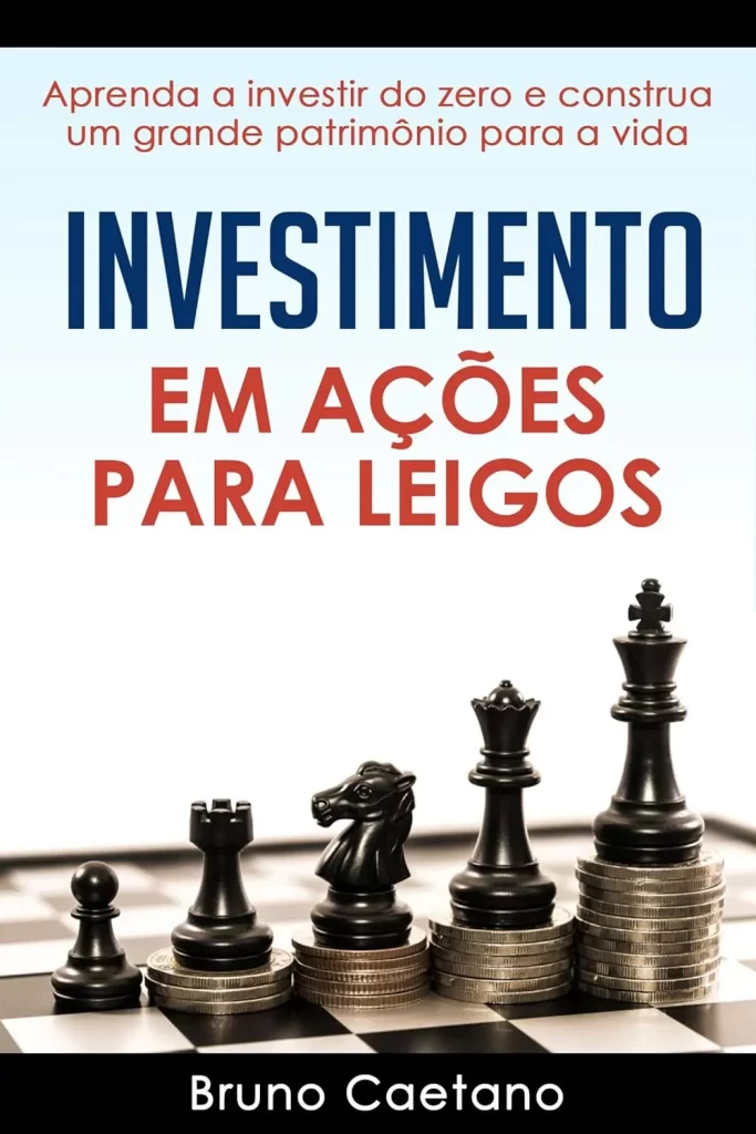 Capa do livro "Investimento em Ações para Leigos" de Bruno Caetano, com peças de xadrez sobre pilhas de moedas, simbolizando a estratégia de investimento.
