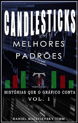 Capa do livro "Candlesticks: Melhores Padrões (Histórias Que o Gráfico Conta)" de Daniel Maciejevsky Timm, com um gráfico de mercado ao fundo.