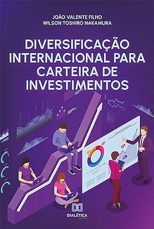 Capa do livro "Diversificação Internacional para Carteira de Investimentos" de João Valente Filho e Wilson Toshiro Nakamura, com globos terrestres em tons de azul e branco, e um gráfico de barras em alta.