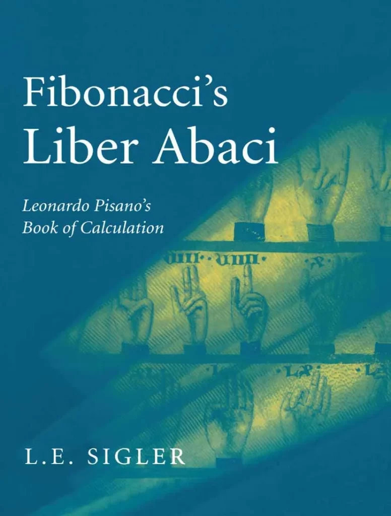 Capa do livro "Fibonacci's Liber Abaci" de Laurence Sigler, com uma imagem em tons de azul e dourado de um livro antigo e desenhos de mãos, representando a origem e os cálculos da matemática de Fibonacci.