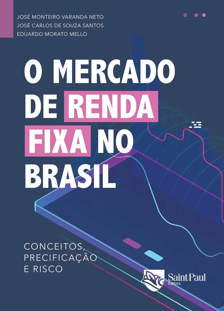 Capa do livro "O Mercado de Renda Fixa no Brasil" de José Monteiro Varanda Neto e José Carlos de Souza Santos, com um gráfico de análise financeira em tons de azul.