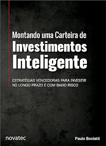 Capa do livro "Montando uma Carteira de Investimentos Inteligente" de Paulo Boniatti, com fundo preto texturizado e o título em letras brancas, representando a solidez e inteligência na construção de uma carteira de investimentos.