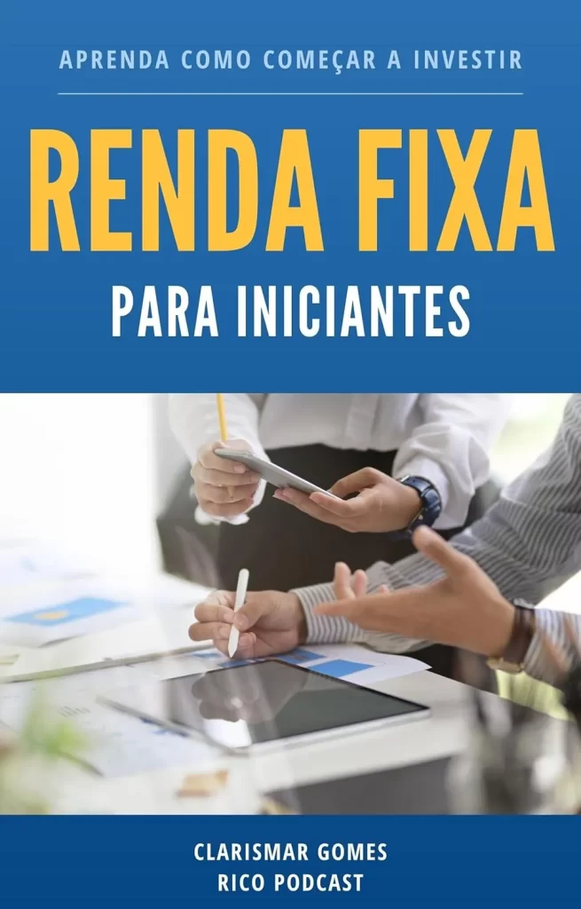 Capa do livro "Renda Fixa para Iniciantes" de Clarismar Gomes e Rico Podcast, com pessoas discutindo sobre finanças em uma mesa com notebook e tablet.