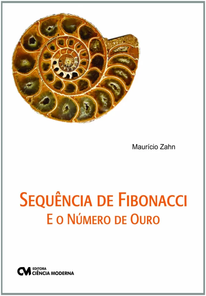 Capa do livro "Sequência de Fibonacci e o Número de Ouro" de Maurício Zahn, com a imagem de uma concha nautilus cortada, ilustrando a espiral logarítmica da sequência.