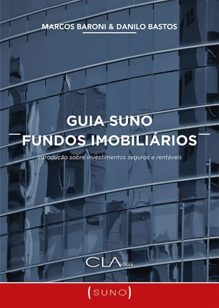 Capa do livro "Guia Suno Fundos Imobiliários" de Marcos Baroni e Danilo Bastos, com a imagem de um arranha-céu moderno, representando investimentos no mercado imobiliário.