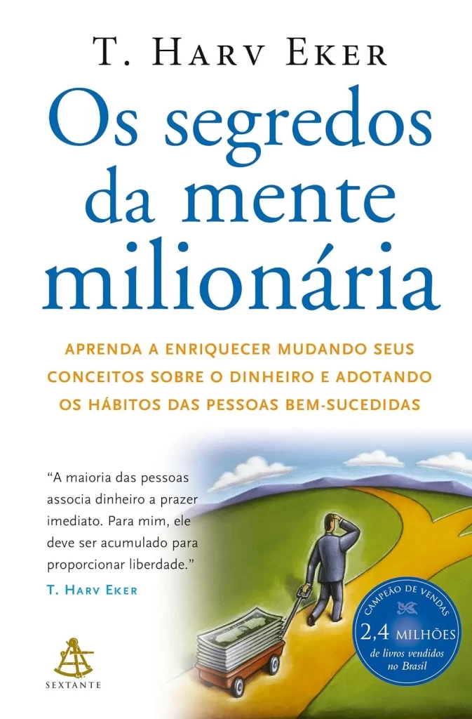 Capa do livro "Os segredos da mente milionária" de T. Harv Eker, com a imagem de um homem empurrando um carrinho de dinheiro em um caminho que se divide, simbolizando a jornada para a riqueza.